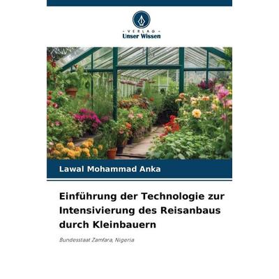 Einführung der Technologie zur Intensivierung des Reisanbaus durch Kleinbauern, Taschenbuch von Lawal Mohammad Anka, Verlag Unser Wissen,