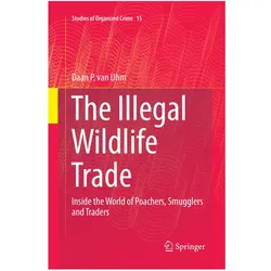 The Illegal Wildlife Trade, Fachbücher von Daan P. van Uhm