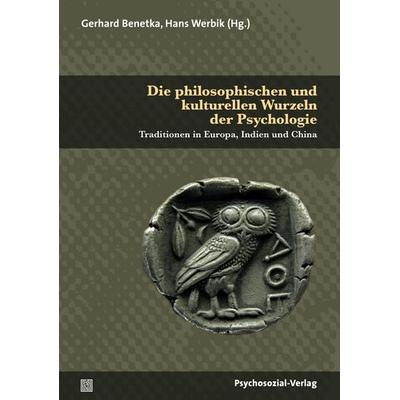 Die philosophischen und kulturellen Wurzeln der Psychologie, Taschenbuch von , Psychosozial, 978-3-8379-2746-7