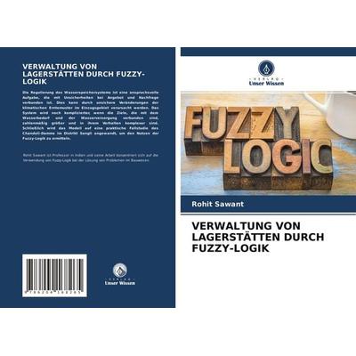 Verwaltung von Lagerstätten Durch Fuzzy-Logik, Taschenbuch von Rohit Sawant, Verlag Unser Wissen, 978-620-4-16826-5