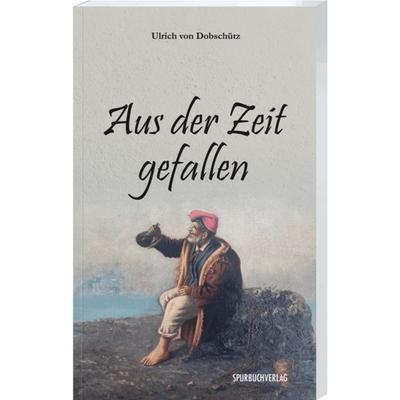 Aus der Zeit gefallen, Taschenbuch von Ulrich Dobschütz, Spurbuchverlag, 978-3-88778-026-5