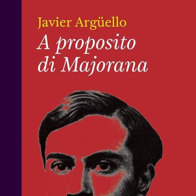 proposito di Majorana, A - Javier Argüello, Audio, 9789178175086