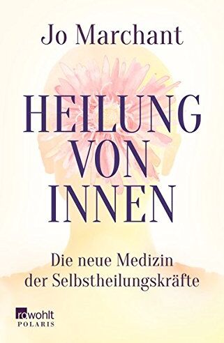 Jo Marchant - Heilung von innen: Die neue Medizin der Selbstheilungskräfte - Preis vom 09.10.2026 07:28:09 h
