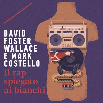 Il rap spiegato ai bianchi - David Foster Wallace, Audio, 9789179417796