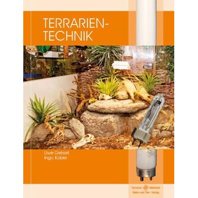 Terrarientechnik, Gebundene Ausgabe von Ingo Kober,Uwe Geissel, Natur Und Tier, 978-3-86659-243-8