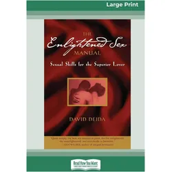 The Enlightened Sex Manual (16pt Large Print Edition), Ratgeber von David Deida