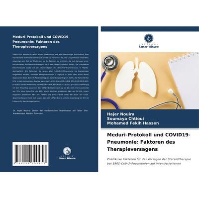 Meduri-Protokoll und COVID19-Pneumonie: Faktoren des Therapieversagens, Taschenbuch von Hajer Nouira,Soumaya Chtioui,Mohamed Fekih Hassen, Verlag