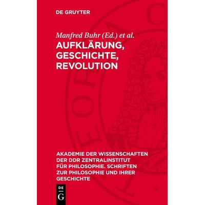Aufklärung, Geschichte, Revolution, Gebundene Ausgabe von , De Gruyter, 978-3-11-273270-0