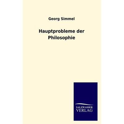 Hauptprobleme der Philosophie, Taschenbuch von Georg Simmel, Salzwasser, 978-3-8460-0257-5