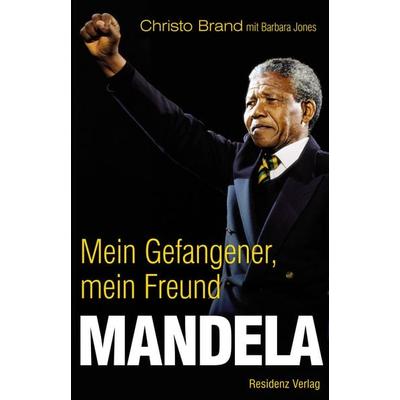Mandela, Gebundene Ausgabe von Christo Brand,Barbara Jones, Residenz Verlag, 978-3-7017-3339-2