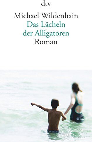 Michael Wildenhain - Das Lächeln der Alligatoren: Roman - Preis vom 02.10.2026 23:42:20 h