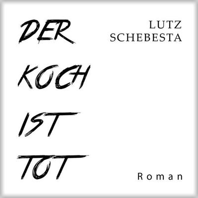 Der Koch ist tot - Lutz Schebesta, Audio, 9783969317556
