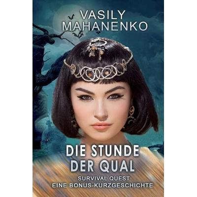 Survival Quest: Die Stunde der Qual: Survival Quest LitRPG-Serie: Eine Bonus-Kurzgeschichte, Taschenbuch von Vasily Mahanenko, Touchladybirdlucky