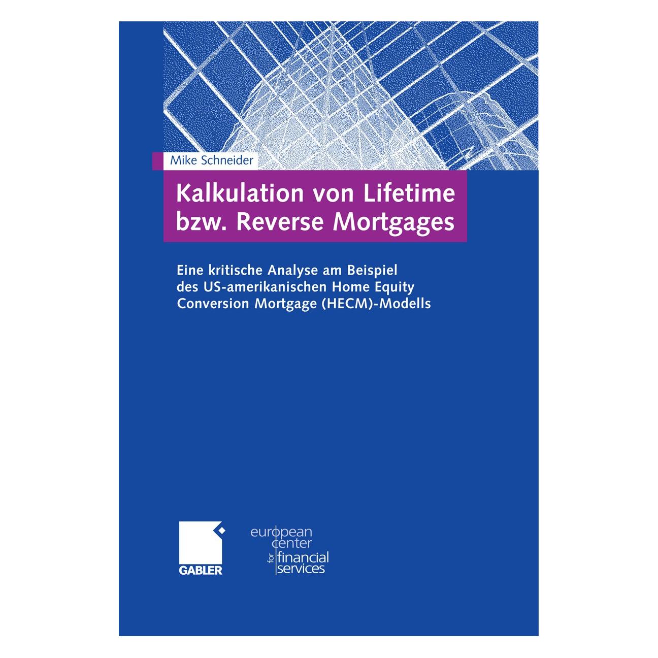 Gabler Kalkulation von Lifetime bzw. Reverse Mortgages (Deutsch, Mike Schneider, 2009) (9783834913333)