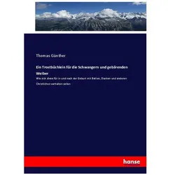 Ein Trostbüchlein für die Schwangern und gebärenden Weiber, Fachbücher von Thomas Günther