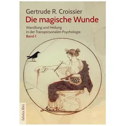 Die magische Wunde, Fachbücher von Gertrude R. Croissier