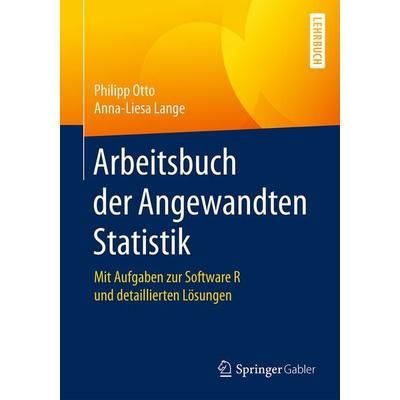Arbeitsbuch der Angewandten Statistik, Taschenbuch von Philipp Otto,Anna-Liesa Lange, Springer Berlin, 978-3-662-49211-6