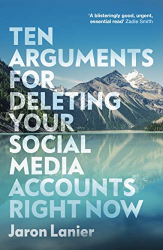 Jaron Lanier - Ten Arguments For Deleting Your Social Media Accounts Right Now - Preis vom 05.10.2026 03:47:11 h