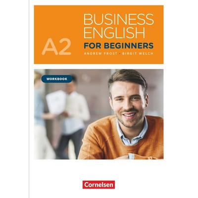 Business English for Beginners - Fourth Edition - A2, Taschenbuch von Andrew Frost,Birgit Bode-Welch, Cornelsen Verlag, 978-3-06-521069-0