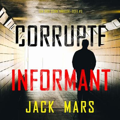 Corrupte Informant (Een Troy Stark Thriller—Boek & 9) - Jack Mars, Audio, 9798261404330
