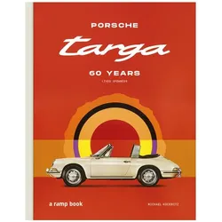 Porsche Targa - 60 Years, Ratgeber von Michael Köckritz
