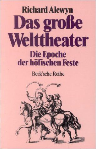 Richard Alewyn - Das große Welttheater: Die Epoche der höfischen Feste - Preis vom 09.10.2026 07:28:09 h