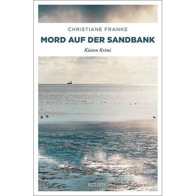 Mord auf der Sandbank, Taschenbuch von Christiane Franke, Emons Verlag