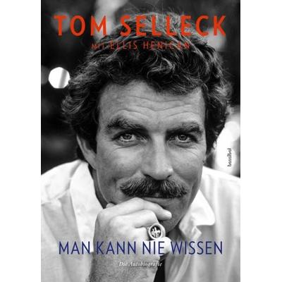 Man kann nie wissen, Gebundene Ausgabe von Tom Selleck,Ellis Henican, Hannibal Verlag, 978-3-85445-775-6