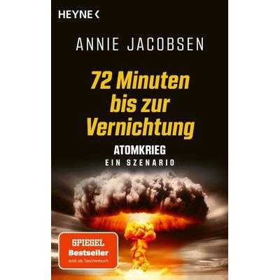 72 Minuten bis zur Vernichtung, Taschenbuch von Annie Jacobsen, Heyne, 978-3-453-60761-3