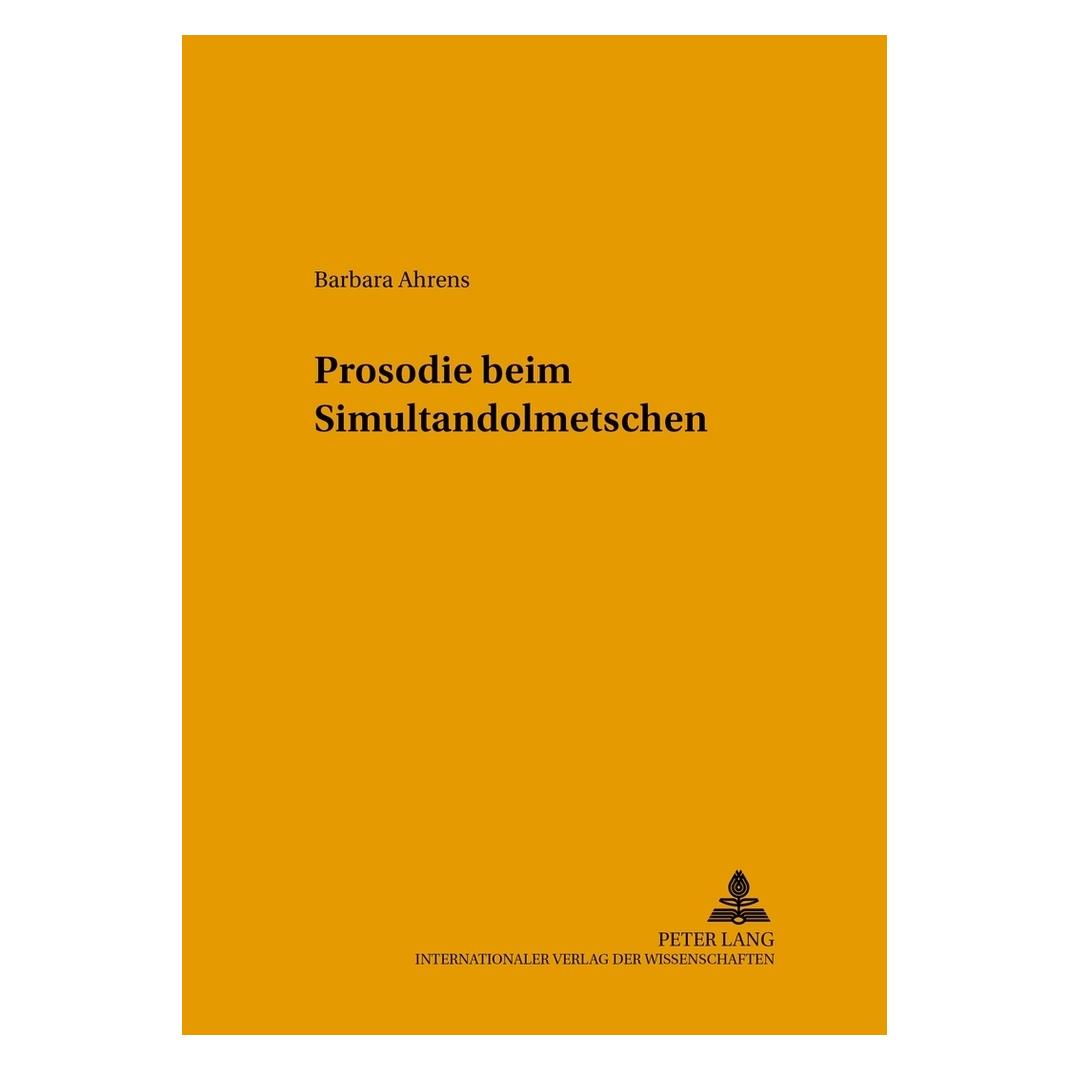 Peter Lang Prosodie beim Simultandolmetschen (Deutsch, Softcover, Barbara Ahrens) (7213798)