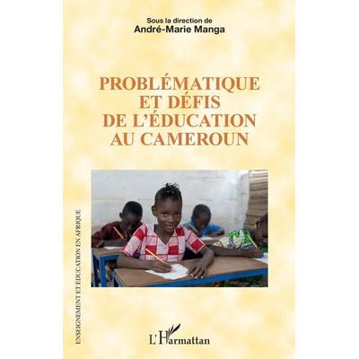 Problématique et défis de l'éducation au Cameroun, Taschenbuch von André-Marie Manga, Harmattan, 978-2-14-025767-4