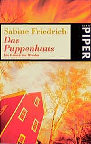 Sabine Friedrich - Das Puppenhaus: Ein Roman mit Morden (Piper Taschenbuch) - Preis vom 10.10.2026 11:48:34 h