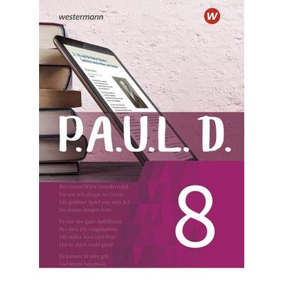 P.A.U.L. D. - Persönliches Arbeits- und Lesebuch Deutsch - Für Gymnasien und Gesamtschulen - Neubearbeitung, Gebundene Ausgabe von Daniela
