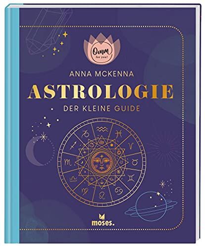 Anna McKenna - moses. Omm for you I Astrologie - Der kleine Guide I Kompaktes Astro-Wissen auf 192 Seiten I Praxisbuch für Anfänger - Preis vom 17.10.2026 19:25:27 h