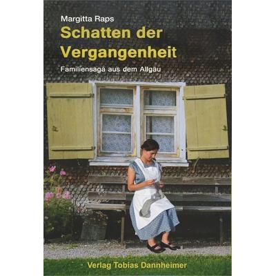 Schatten der Vergangenheit, Gebundene Ausgabe von Margitta Raps, Buchhandlung und Verlag Tobias Dannheimer GmbH, 978-3-88881-087-9