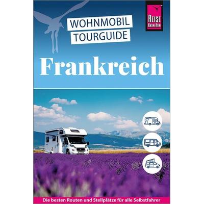 Reise Know-How Wohnmobil-Tourguide Frankreich, Taschenbuch von Muriel Brunswig,Ines Friedrich,Gaby Gölz,Rainer Höh,Stefan Höh, Reise Know-How Verlag