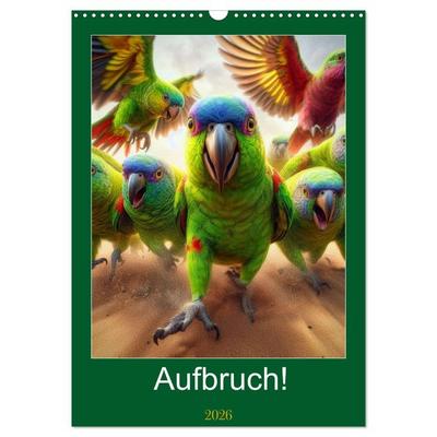 Aufbruch! (Wandkalender 2026 DIN A3 hoch), CALVENDO Monatskalender