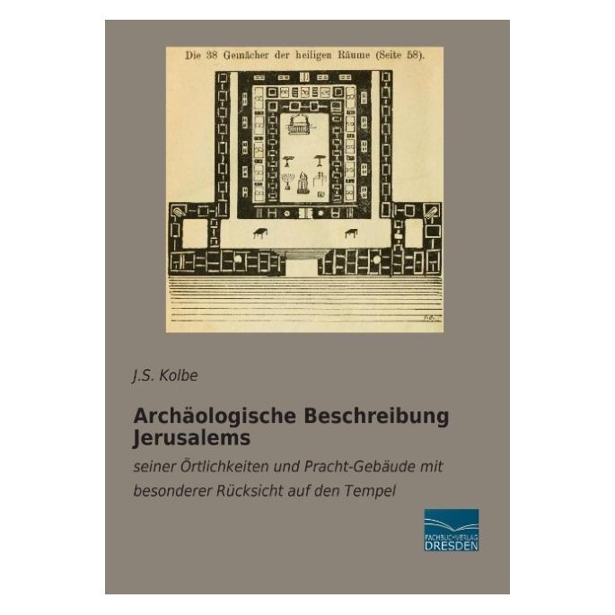 Fachbuchverlag Archäologische Beschreibung Jerusalems (Deutsch, Softcover, J S Kolbe, J. S. Kolbe) (35217123)