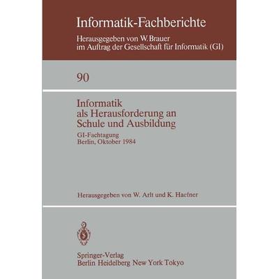 Informatik als Herausforderung an Schule und Ausbildung, Taschenbuch von , Springer Berlin, 978-3-540-13869-3