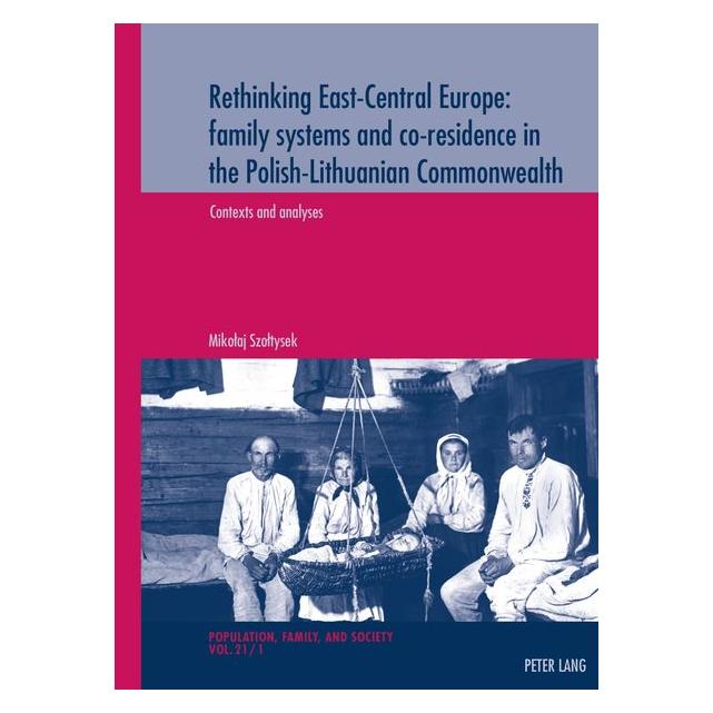 Peter Lang Rethinking East-Central Europe: family (Englisch, Softcover, Jörg-Martin Pönnighaus, Mikolaj Szoltysek) (54723555)