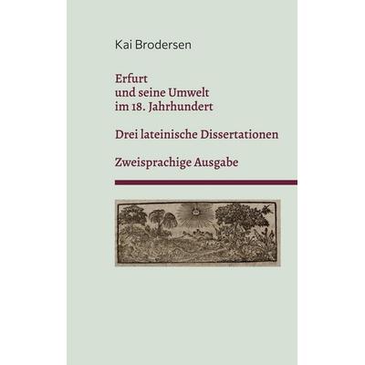 Erfurt und seine Umwelt im 18. Jahrhundert, Taschenbuch von Kai Brodersen, Kartoffeldruck-Verlag, 978-3-911973-15-1