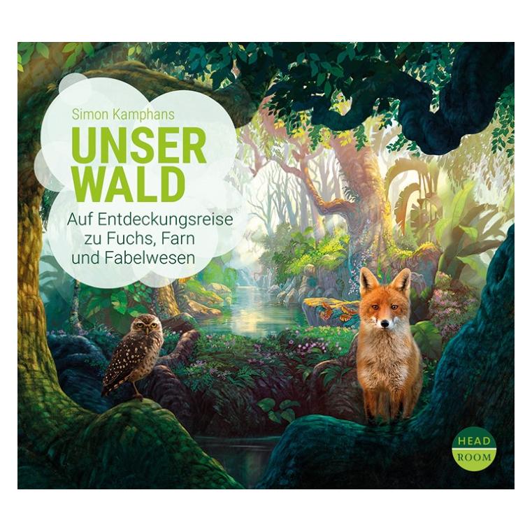 Headroom Sound Production CD Unser Wald - Auf Entdeckungsreise zu Fuchs (Simon Kamphans, Deutsch) (96346-001-2)