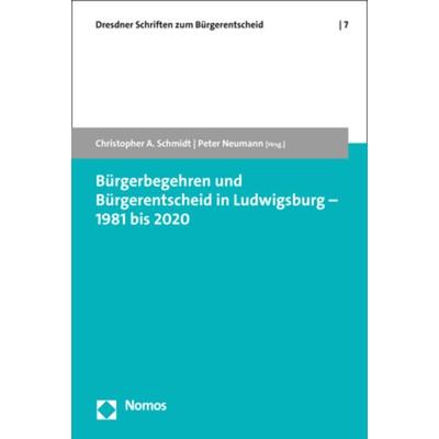 Bürgerbegehren und Bürgerentscheid in Ludwigsburg – 1981 bis 2020, Taschenbuch von , Nomos, 978-3-8487-8800-2