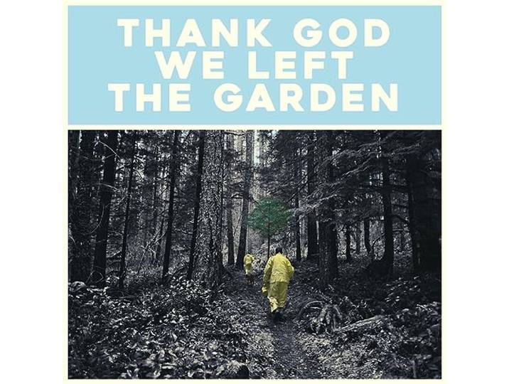 Thank God We Left the Garden