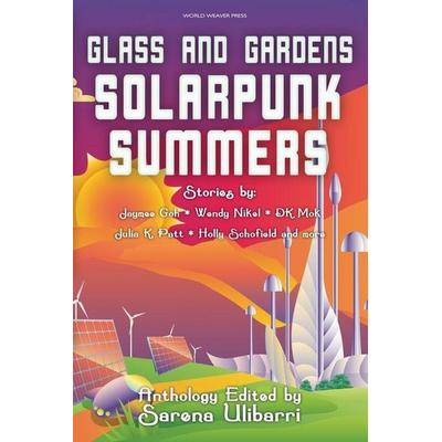 Glass and Gardens, Taschenbuch von Julia K. Patt,Wendy Nikel, World Weaver Press, 978-0-9987022-7-8