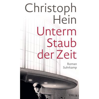 Unterm Staub der Zeit, Gebundene Ausgabe von Christoph Hein, Suhrkamp, 978-3-518-43112-2