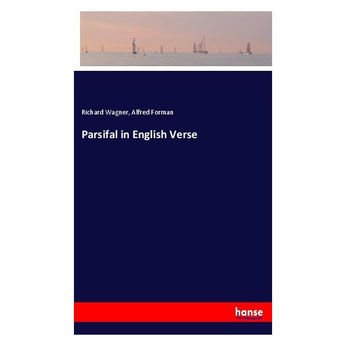 Hansebooks Parsifal in English Verse (Englisch, Softcover, Alfred Forman, Richard Wagner) (56105426)