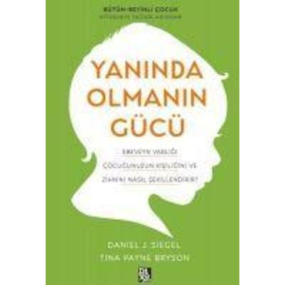 Yaninda Olmanin Gücü, Taschenbuch von Daniel J. Siegel, Diyojen Yayincilik