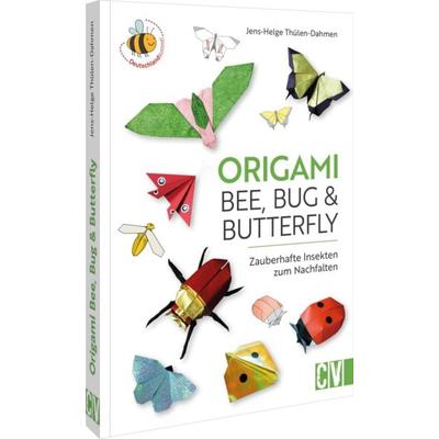 Origami: Bee, Bug und Butterfly, Taschenbuch von Jens-Helge Thülen-Dahmen, Christophorus, 978-3-8388-4002-4