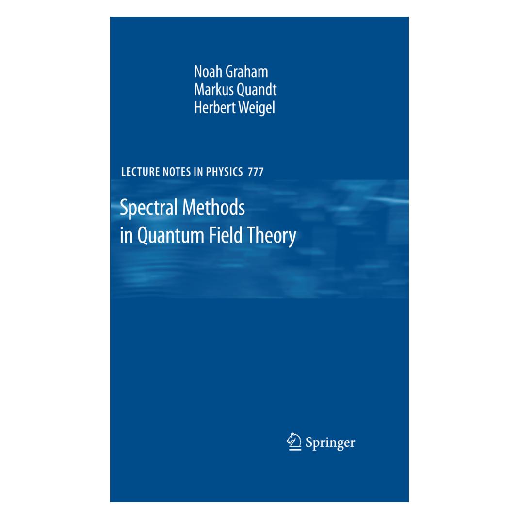 Springer Spectral Methods in Quantum Field Theory (Englisch, Softcover, Herbert Weigel, Markus Quandt, Noah Graham) (55402440)